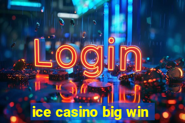 ice casino big win